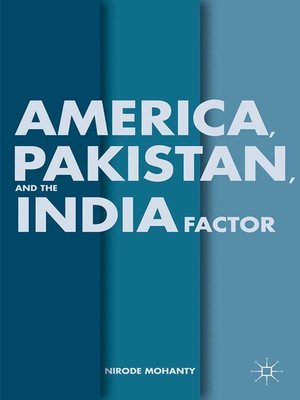 cover image of America, Pakistan, and the India Factor
